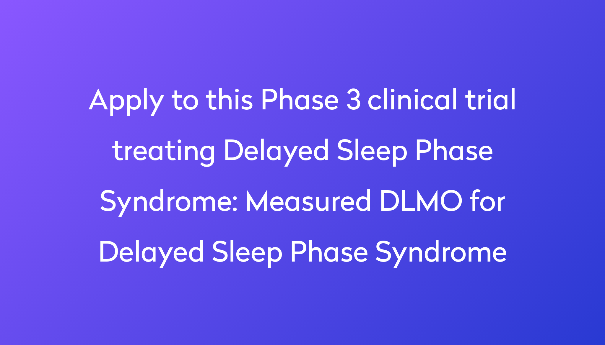 measured-dlmo-for-delayed-sleep-phase-syndrome-clinical-trial-2024-power